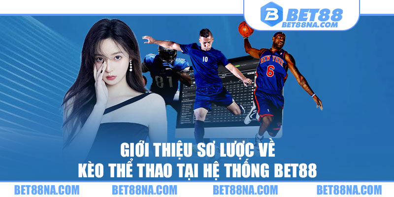 Cá cược thể thao trực tuyến hấp dẫn tại BET88