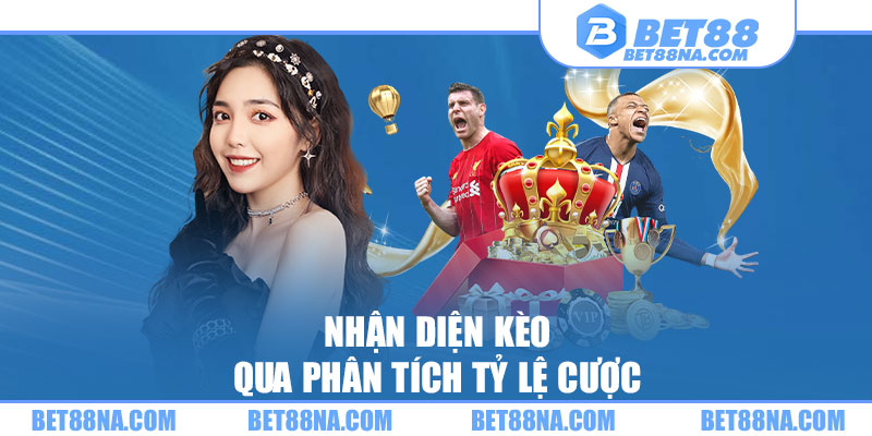 Nhận diện kèo qua phân tích tỷ lệ cược