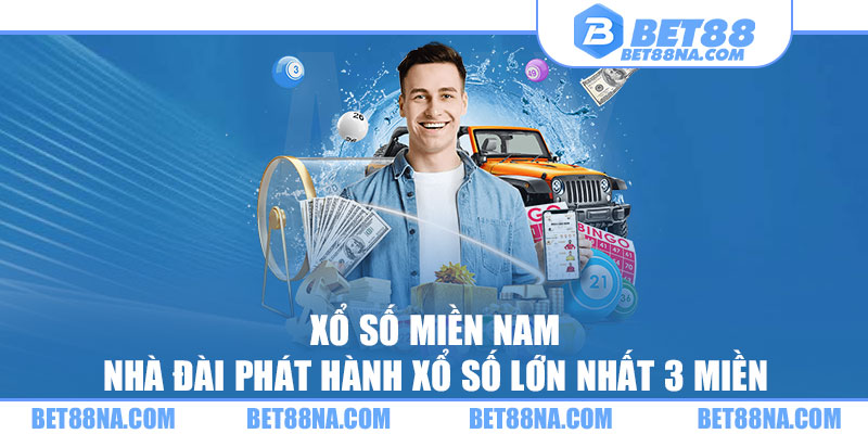 Xổ Số Miền Nam Tại Bet88 - Nhà Đài Phát Hành Xổ Số Lớn Nhất 3 Miền