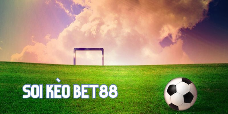 Soi Kèo BET88